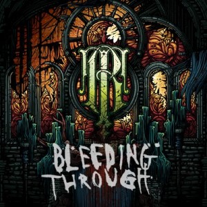 Bleeding Through : The Great Fire | Has it leaked?