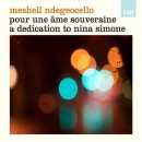 Me’Shell Ndegéocello : Pour Une Ame Souveraine (For A Sovereign Soul) – A Dedication To Nina Simone