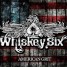 Whiskey Six : American Grit