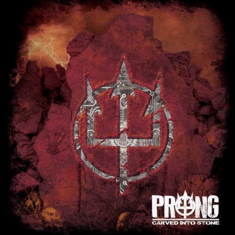 News Added Apr 10, 2012 ''Carved Into Stone'' is 8th studio album by thrash/industrial metal band Prong. Vocalist Tommy Victor says: "I always believed there were many dimensions to PRONG. Every record we've been associated with different scenes hardcore, metal, industrial even dance! I think this record brings all of that together and sounds very […]