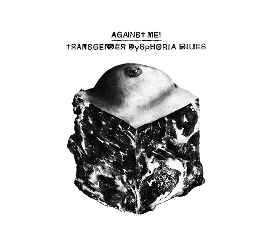 News Added Aug 14, 2012 The 6th studio album from Against Me!, officially titled Transgender Dysphoria Blues, will be a concept album about a transgendered prostitute echoing Laura Jane Grace's (formerly Tom Gabel) struggle with transgender dysphoria. Submitted By Mark Track list: Added Aug 14, 2012 01. Transgender Dysphoria Blues 02. True Trans Soul Rebel […]