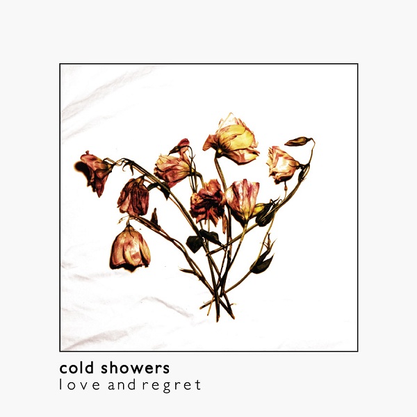 News Added Aug 14, 2012 LA band Cold Showers are set to release their forthcoming album, Love And Regret, later in the year. Submitted By Bret Track list: Added Aug 14, 2012 TBA Submitted By Bret Audio Added Aug 14, 2012 Submitted By Bret