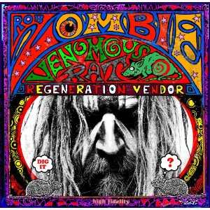 News Added Feb 07, 2013 ROB ZOMBIE will release his new studio album, Venomous Rat Regeneration Vendor, on April 23rd on his new label, Zodiac Swan, through T-Boy Records/UMe. “I think for the first time this new album perfectly merges the old days of WHITE ZOMBIE with the future of what I am doing now," […]