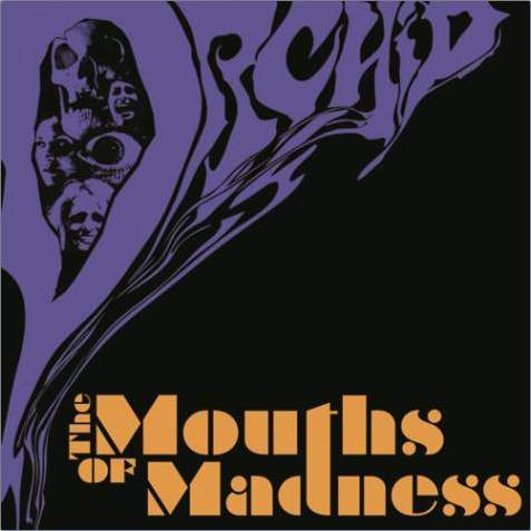 News Added Mar 21, 2013 "The Mouths Of Madness" will be released on April 26 via Nuclear Blast Records. ORCHID was named "the best and most important doom band of the past five years" by Rock Hard Germany's editor-in-chief Götz Kühnemund. In addition, BEHEMOTH mainman Adam "Nergal" Darski stated: "BLACK SABBATH should do an album […]