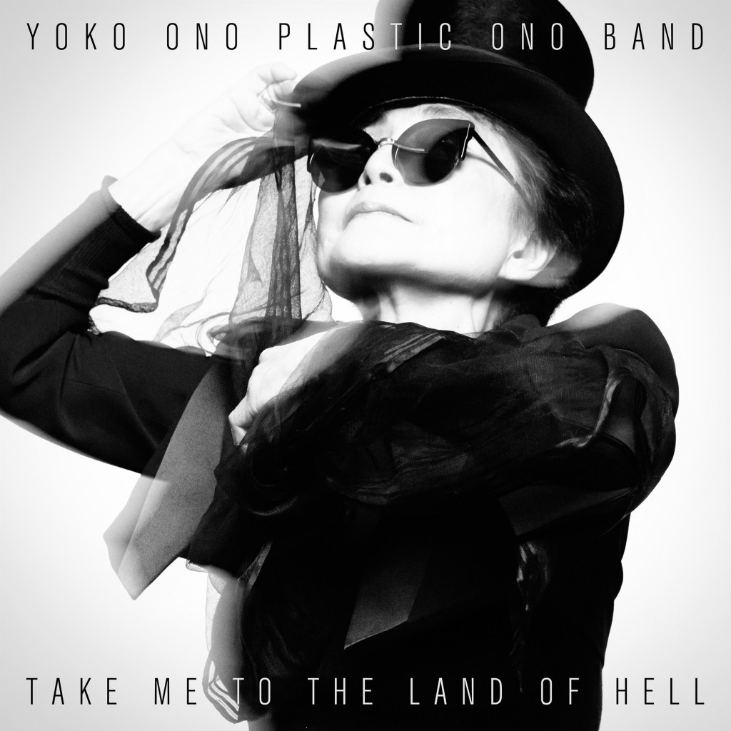 News Added Jul 18, 2013 Yoko Ono will release a new LP with Plastic Ono Band, Take Me to the Land of Hell, September 17 via Chimera Music. It follows 2009's Between My Head and the Sky. Along with Ono's bandmates from Cibo Matto and Cornelius, the new LP features tUnEyArDs, ?uestlove, Wilco's Nels Cline, […]