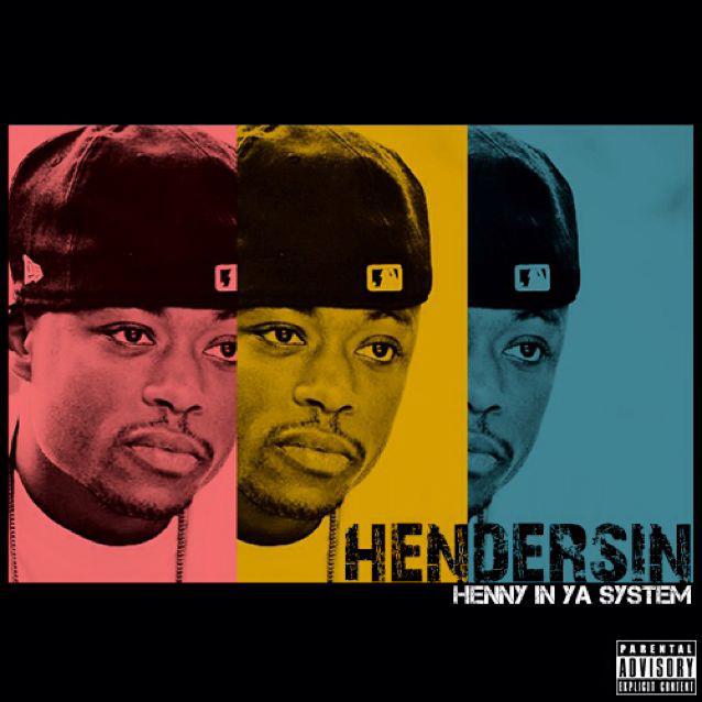 News Added Aug 19, 2013 Hendersin's debut album, entitled Henny In Ya System, will be released on September 24th, 2013. The Western Massachusetts-based rapper's first five mixtapes, (On The Road, No Rhyme Or Reason, Detour, I F.L.Y. and No Rhyme Or Reason 2) have amassed over 16 thousand downloads on Datpiff, and he has appeared […]