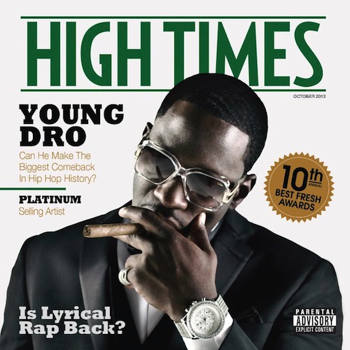 News Added Sep 29, 2013 Young Dro will release his upcoming album High Times on October 15th. Expect features from T.I., Doe B, Problem, Spodee, Lil C and more. Submitted By Foodstamp420 Track list: Added Sep 29, 2013 1. "Odds" (f. Forgeeauto & Mac Boney) 2. "Power Up" 3. "Strong" 4. "Bad Bitch" (f. T.I., […]