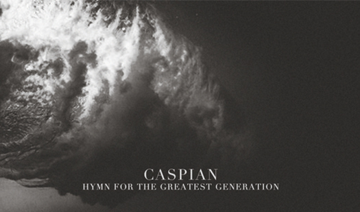 Caspian - Hymns for the greatest generation