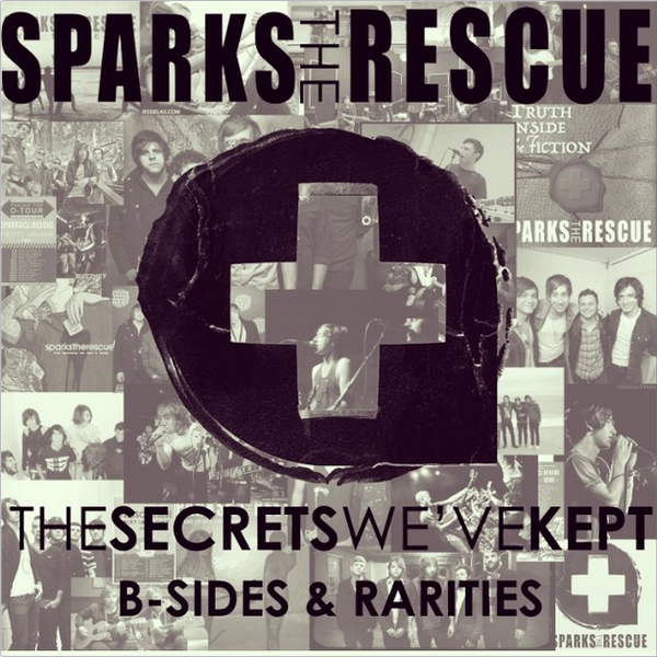 News Added Dec 05, 2013 Sparks The Rescue will be releasing The Secrets We’ve Kept, a b-sides and rarities collection, on Friday. Here's what Toby put on his instagram, "Something cool coming this Friday - will be on bandcamp.com, Demos, unreleased songs and b-sides!" Submitted By Kingdom Leaks