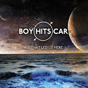 News Added Mar 23, 2014 Los Angeles based Alternative rockers Boy Hits Car are pleased to announce their signing with Eternal Sound Records(Membran/Code7) for a European release of their upcoming 5th album All that led us here set for May 2nd 2014. Catch Boy Hits Car this summer in Germany/Europe at the Deichbrand festival among […]