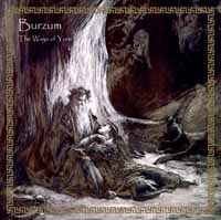 News Added May 03, 2014 "The Ways of Yore" is the 12th album from Burzum. "The Ways of Yore" is similar in style to Burzum’s pervious ambient albums, but differ in both style and vocal expression. A mix of haunting story telling channeled through distinct vocals combined with Burzum musical genius makes "The Ways of […]