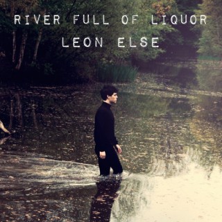 News Added May 08, 2014 Leon Else is a British singer/songwriter. His tracks feature big vocals, a dark electro pop sound and sensible real life lyrics. Submitted By Theron René Chauvin Track list: Added May 08, 2014 1. River Full of Liquor 2. Cheap Hotel 3. Messed Up (Original Live Recording) 4. River Full of […]