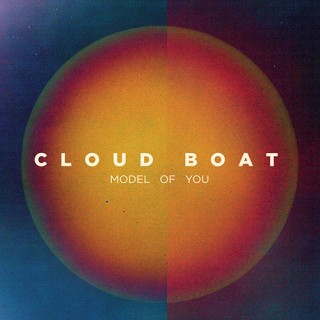 News Added Jun 29, 2014 Cloud Boat aka Tom Clarke and Sam Ricketts are back with their second album following last year's critically acclaimed 'Book Of Hours' debut. One listen to 'Model Of You' tells you that Cloud Boat are not the same band they were 12 months ago. Richer, heavier, more adventurous. This is […]