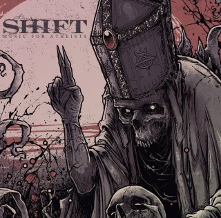 News Added Aug 07, 2014 Music For Atheists - the new full length album debut from Shift, one of Melbournes finest metal bands, is available now. 54 minutes of face melting metal over 9 intense tracks. Pro-reason, anti-theist themed songs that help save the world with all sales proceeds going to Doctors Without Borders. Submitted […]