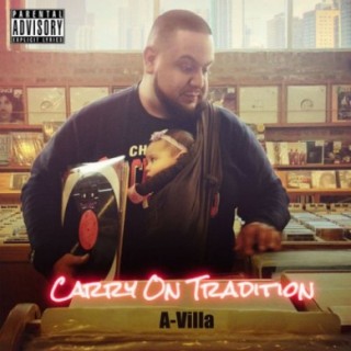 News Added Nov 05, 2014 After dropping off a slew of bangers as a lead up, Chicago producer A-Villa delivers his first (and last) official album, Carry On Tradition. Four years in the making, the true "build-from-scratch" release features Action Bronson, Freddie Gibbs, Big K.R.I.T., Joe Budden, Joell Ortiz, Rapsody, Killer Mike, and many more. […]