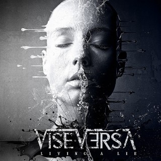 News Added Jan 12, 2015 Vise Versa will release their new album Living a Lie on January 19th through Send The Wood Music. Submitted By Kingdom Leaks Source hasitleaked.com