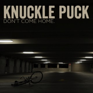 News Added Jan 21, 2015 Knuckle Puck is a five-piece pop punk band from Chicago. They recently signed to Rise Records and plan to release their debut full length album this year. (If you like Real Friends and Neck Deep you should really check them out) Don't Come Home was their first EP to be […]