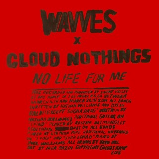 News Added Mar 18, 2015 In 2014, Cloud Nothings' Dylan Baldi and Wavves' Nathan Williams recorded a collaborative album. In March 2015, it's artwork and title were revealed. There is no tracklist or release date yet, but it's due out this year. 'No Life For Me' was produced by Sweet Valley (Nathan Williams and his […]
