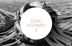 Foo Fighters Confirm Sonic Highways 2 | Has it leaked?