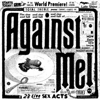 News Added Jun 22, 2015 Against Me! spent an extensive amount of time touring the world behind Transgender Dysphoria Blues, one of the best LPs of 2014. Now, a new live album titled 23 Live Sex Acts will capture some of that on-the-road magic. Due out on September 4th via Total Treble/INgrooves Music Group, it’s […]