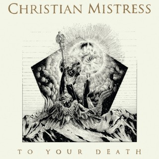News Added Jul 02, 2015 CHRISTIAN MISTRESS return with To Your Death, an 8-song excursion in pure American heavy metal. Marked by the powerful vocals of Christine Davis and the rich harmonies of guitar duo Oscar Sparbel and Tim Diedrich, CHRISTIAN MISTRESS have honed their craft resulting in a vital entry to the genre. Simultaneously […]