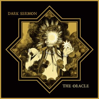 News Added Jul 02, 2015 Tampa metal act DARK SERMON will release an all new LP titled THE ORACLE on August 21, 2015 via eOne Music / Good Fight Music. "All I can say is that it is certainly a step in a new and interesting direction," says frontman Johnny Crowder. "As a whole, it […]