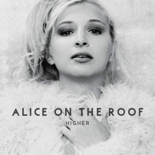 News Added Jan 24, 2016 Alice on the Roof offers her debut album on March 18, 2016 via Label & Labet. Alice on the roof has released an EP before this, titled "Easy Come Easy Go" - you can listen to her music on iTunes, Spotify, Souncloud, Deezer, and many more. [dance, electronic, pop, female […]