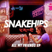 News Added Apr 05, 2016 The EDM duo known as Snakehips has announced their second EP with Sony Music Entertainment "All My Friends" will be released on April 15, 2016. The EP gets its title from Snakehips' breakout single "All My Friends" which features Chance The Rapper and Tinashe. The new EP additionally contains features […]