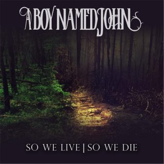 News Added Jun 22, 2016 A Boy Named John is gearing up to release their debut album. So We Live | So We Die is an 11-track album that explores taking control, celebration, hearts burning on an empty flame, lust and more and is the follow-up to the alt rockers' 2014 EP, Or So It […]