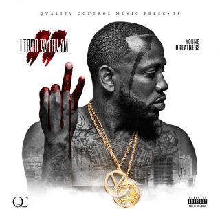 News Added Jun 23, 2016 Quality Control rapper Young Greatness has announced that his sixth mixtape "I Tried to Tell 'Em 2" is slated for release on July 8, 2016. Hopefully this mixtape is a sign of greater things to come as rumors continue to swirl about the artists debut studio album with Capitol Records. […]