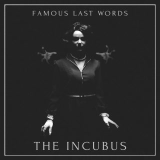 News Added Jul 16, 2016 Famous Last Words are back with their 3rd studio album, "The Incubus". Vocalist JT Tollas had this to say about the new Concept Album, "It’s a story that takes place in the United States during 1953. The focus is on a suburban, stay-at-home mother who keeps mysteriously blacking out and […]
