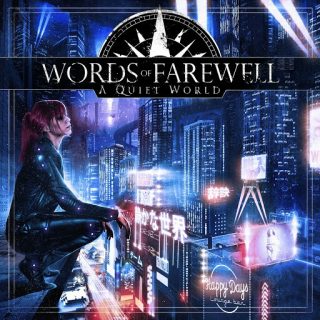 News Added Nov 17, 2016 WORDS OF FAREWELL are one of the most talented Metal acts to emerge from Germany within the last years. After the critically acclaimed “Immersion” (2011) and “The Black Wild Yonder” (2013), the band now returns with their third album, titled ‘A Quiet World’. Their sound has reached a new level […]