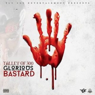 News Added Nov 27, 2016 "Glorious Bastard" is the upcoming debut studio album from Talley of 300, though it doesn't have a definitive release date as of press time, it does appear that the rollout for the project has begun. A few days ago, Talley released his debut solo project, the "Thanksgiving" mixtape, and though […]