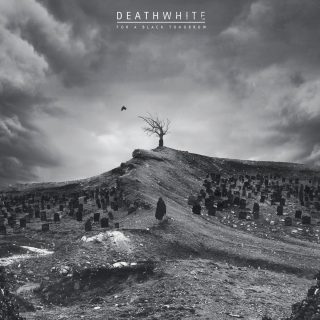 News Added Jan 27, 2017 American dark metal outfit Deathwhite has set a February 24, 2017 release date for their first full-length album, For a Black Tomorrow. The follow-up to the band’s two well-received EP’s (2014’s Ethereal and 2015’s Solitary Martyr, respectively), For a Black Tomorrow finds Deathwhite weaving emotive clean vocals with melodic, sweeping […]