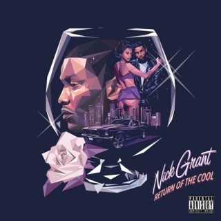 News Added Jan 13, 2017 "Return of The Cool" is the brand new debut studio album from rapper Nick Grant this Friday, January 13th, 2017 by Epic Records. The album is slated to feature guest appearances from BJ The Chicago Kid, WatchtheDuck, Ricco Barrino, B. Hess, Dominic Gordon and Miloh Smith. Submitted By RTJ Source […]