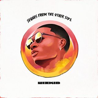 News Added Jan 14, 2017 "Sounds From the Other Side" is the forthcoming third studio album from Afro-Pop star Wizkid, set to be released sometime in 2017 by RCA Records. Wizkid was notably featured on the smash hit single "One Dance" by Pop sensation Drake. The song went #1 in 15 different countries, and has […]
