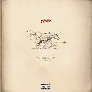 News Added Feb 03, 2017 For those unfamiliar, THEY. are a Hip Hop duo signed to Warner Bros. Records, though both are producers, Drew is the only of the two who does the vocals. Their debut studio album "Nü Religion: Hyena" is slated to be released by WB on February 24th, 2017, although half of […]