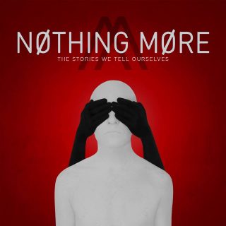 News Added Jun 02, 2017 The Stories We Tell Ourselves is the upcoming sixth studio album by the American alternative metal band Nothing More. The album is scheduled for a 2017 release and is the follow up to their 2013/2014 self-titled release. No specific release date has been announced, but the album is currently available […]