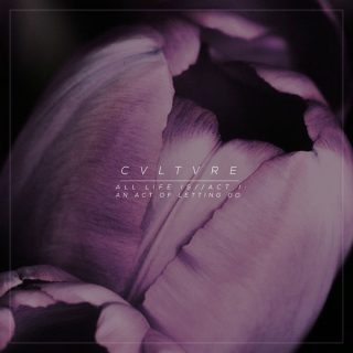 News Added Feb 15, 2018 Post-Hardcore / Alternative Rock artist CVLTVRE are set to release their new 5-track EP, "All Life Is//Act 1: An Act of Letting Go ," out on February 16, 2018. CVLTVRE plans to drop the EP through Standby Records. Hailing from Inland Empire, CA, CVLTVRE sound similar to Woven In Hiatus […]