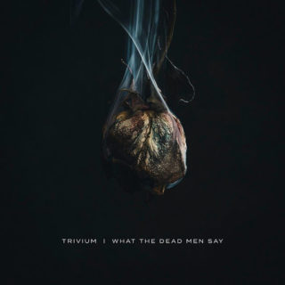 News Added Feb 27, 2020 Since releasing The Sin and The Sentence in 2017, Trivium have been kicking out the jams, issuing b-sides and cover songs. Now, another fresh track has emerged, dubbed "Catastrophist" along with the news of the band's ninth full length album, What the Dead Men Say, which will be out April […]