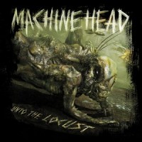 Machine_Head_-_Unto_the_Locust-42004_200x200.jpg